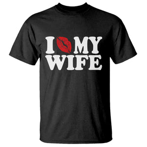 Funny Marriage Gift T Shirt I Love My Wife TS12 Black Print Your Wear