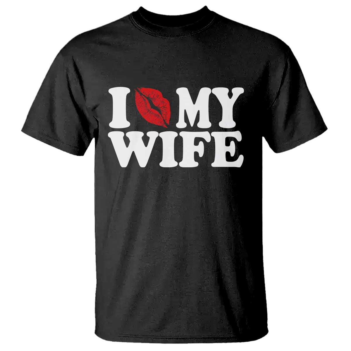 Funny Marriage Gift T Shirt I Love My Wife TS12 Black Print Your Wear