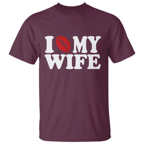 Funny Marriage Gift T Shirt I Love My Wife TS12 Maroon Print Your Wear