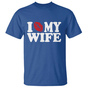 Funny Marriage Gift T Shirt I Love My Wife TS12 Royal Blue Print Your Wear