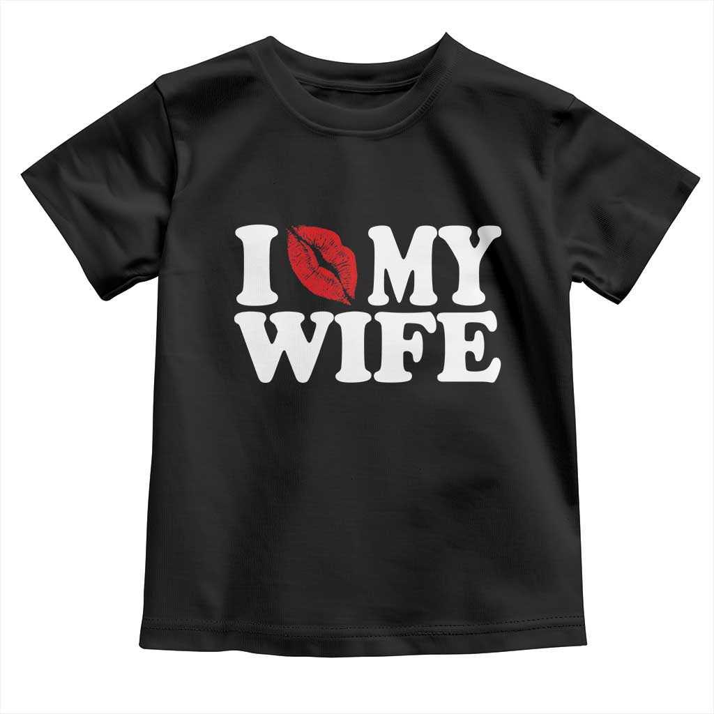 Funny Marriage Gift Toddler T Shirt I Love My Wife TS12 Black Print Your Wear