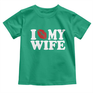 Funny Marriage Gift Toddler T Shirt I Love My Wife TS12 Irish Green Print Your Wear