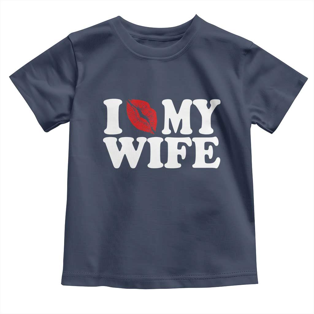 Funny Marriage Gift Toddler T Shirt I Love My Wife TS12 Navy Print Your Wear