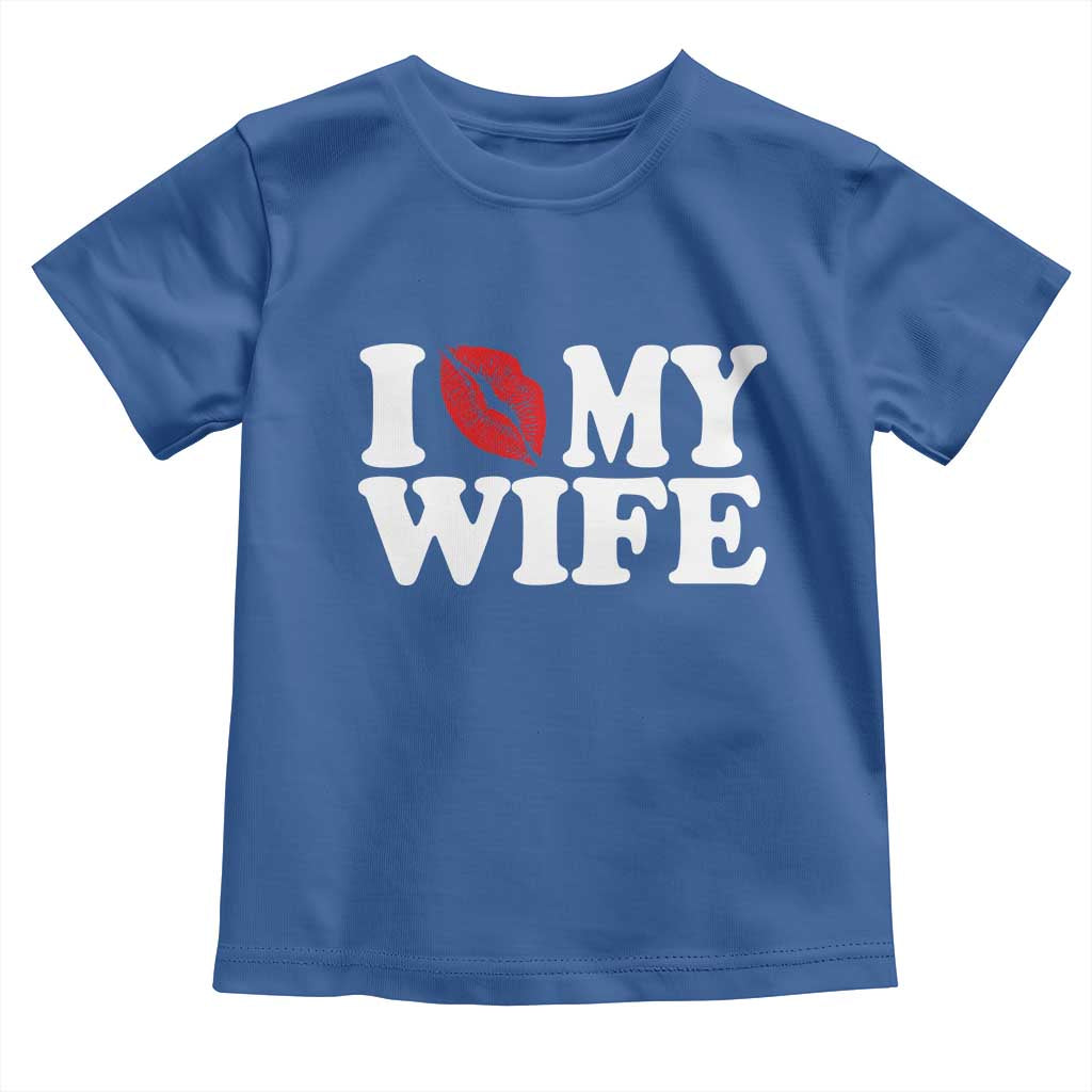 Funny Marriage Gift Toddler T Shirt I Love My Wife TS12 Royal Blue Print Your Wear