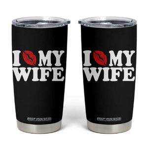 Funny Marriage Gift Tumbler Cup I Love My Wife TS12 Black Print Your Wear