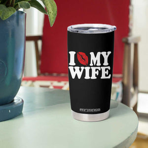 Funny Marriage Gift Tumbler Cup I Love My Wife TS12 Print Your Wear