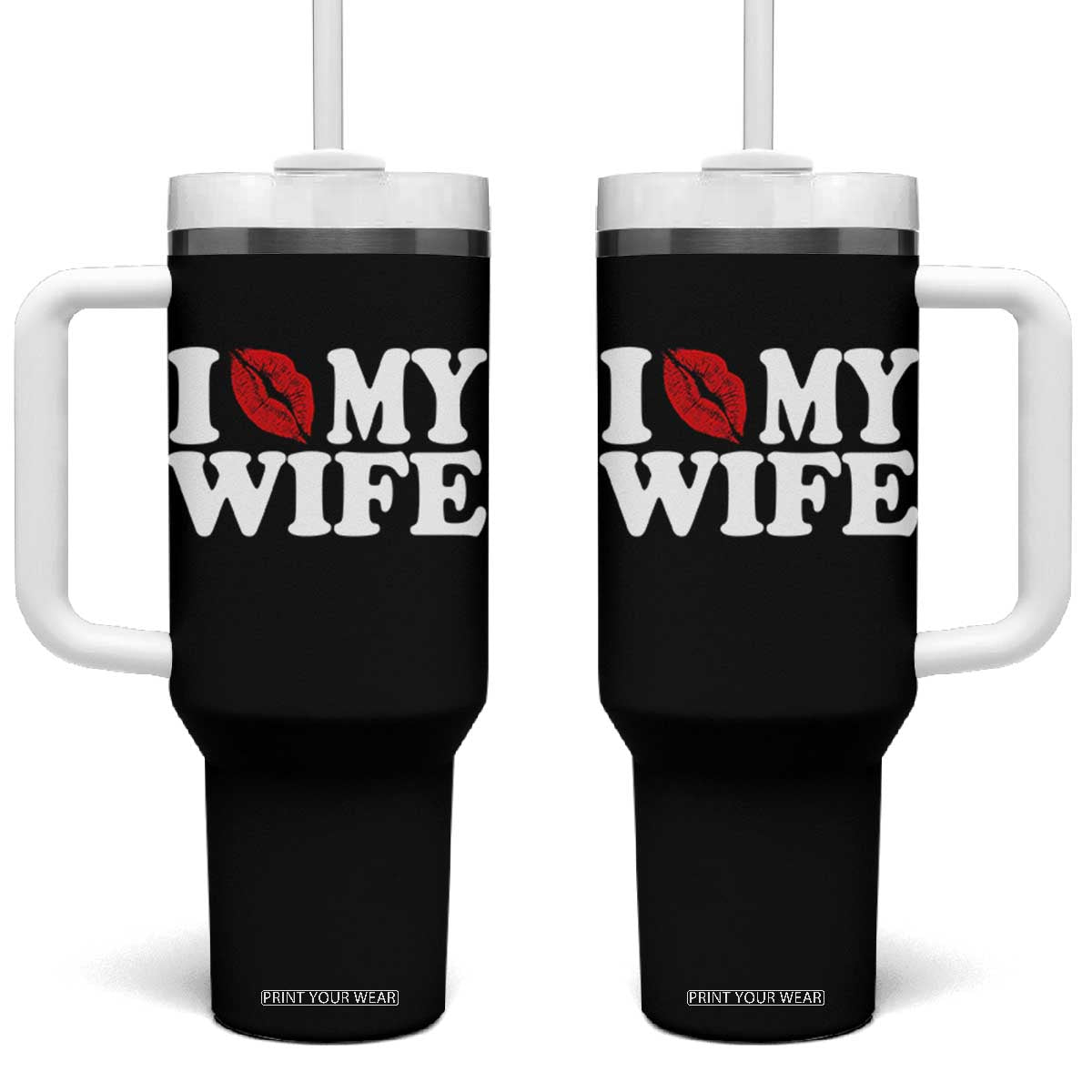 Funny Marriage Gift Tumbler With Handle I Love My Wife TS12 One Size: 40 oz Black Print Your Wear