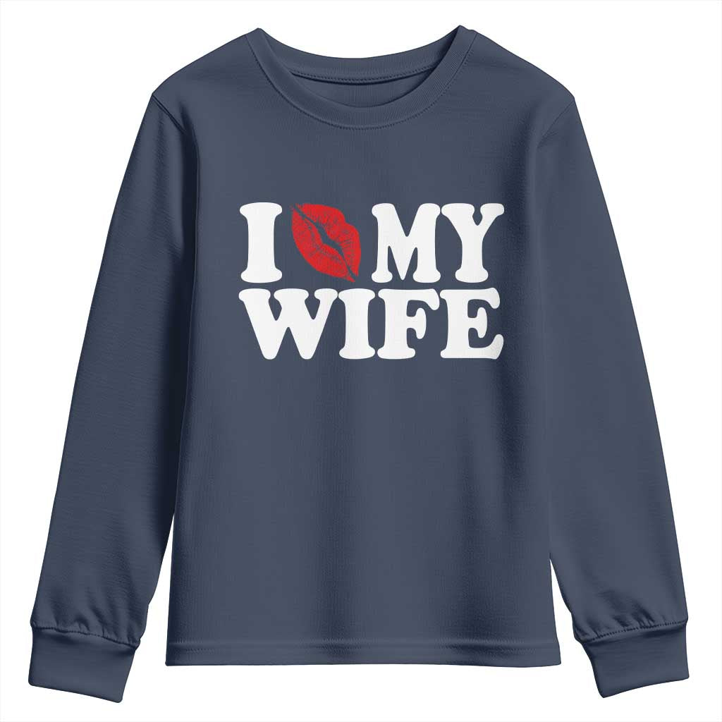 Funny Marriage Gift Youth Sweatshirt I Love My Wife TS12 Navy Print Your Wear