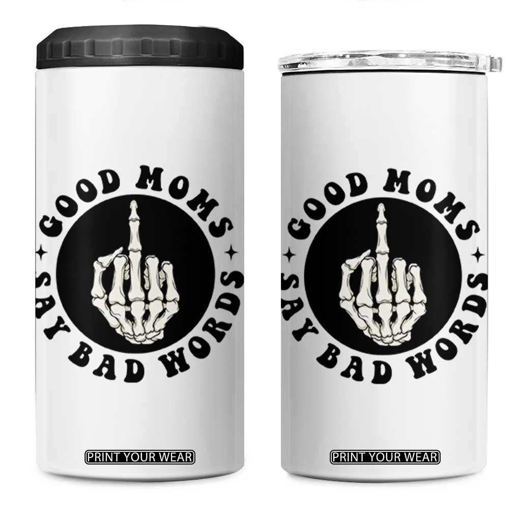 Funny Skeleton Mom Quote 4 in 1 Can Cooler Tumbler Good Moms Say Bad Words TS12 One Size: 16 oz White Print Your Wear