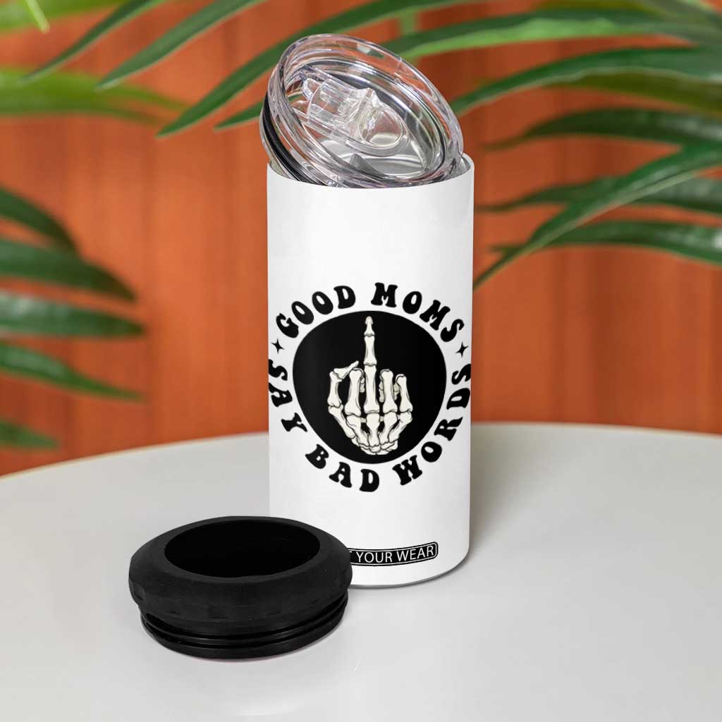 Funny Skeleton Mom Quote 4 in 1 Can Cooler Tumbler Good Moms Say Bad Words TS12 Print Your Wear
