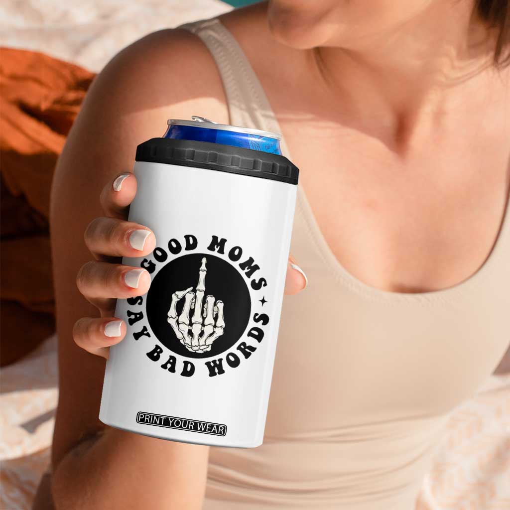 Funny Skeleton Mom Quote 4 in 1 Can Cooler Tumbler Good Moms Say Bad Words TS12 Print Your Wear