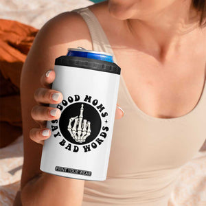 Funny Skeleton Mom Quote 4 in 1 Can Cooler Tumbler Good Moms Say Bad Words TS12 Print Your Wear