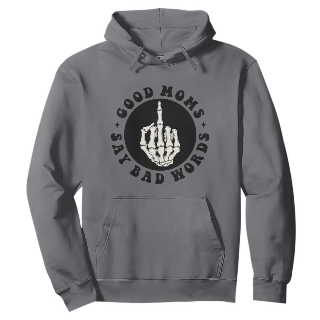 Funny Skeleton Mom Quote Hoodie Good Moms Say Bad Words TS12 Charcoal Print Your Wear