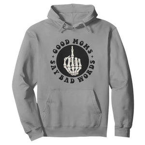 Funny Skeleton Mom Quote Hoodie Good Moms Say Bad Words TS12 Sport Gray Print Your Wear