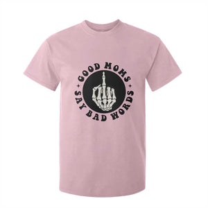 Funny Skeleton Mom Quote T Shirt For Kid Good Moms Say Bad Words TS12 Light Pink Print Your Wear