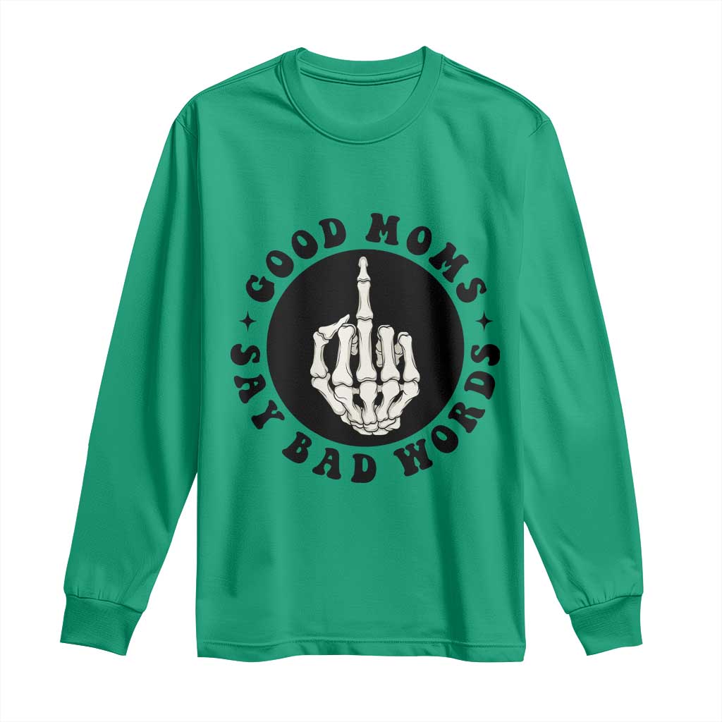 Funny Skeleton Mom Quote Long Sleeve Shirt Good Moms Say Bad Words TS12 Irish Green Print Your Wear