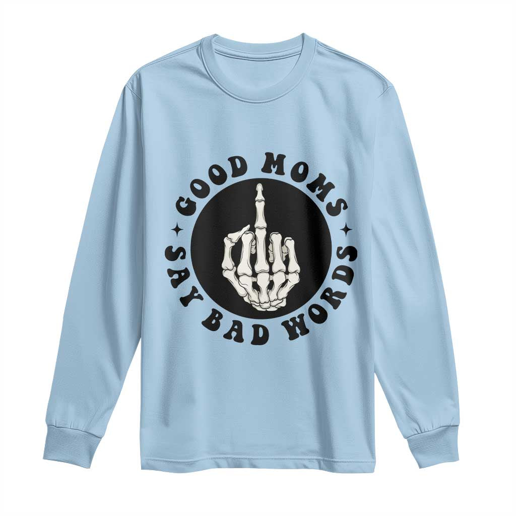 Funny Skeleton Mom Quote Long Sleeve Shirt Good Moms Say Bad Words TS12 Light Blue Print Your Wear