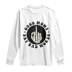 Funny Skeleton Mom Quote Long Sleeve Shirt Good Moms Say Bad Words TS12 White Print Your Wear