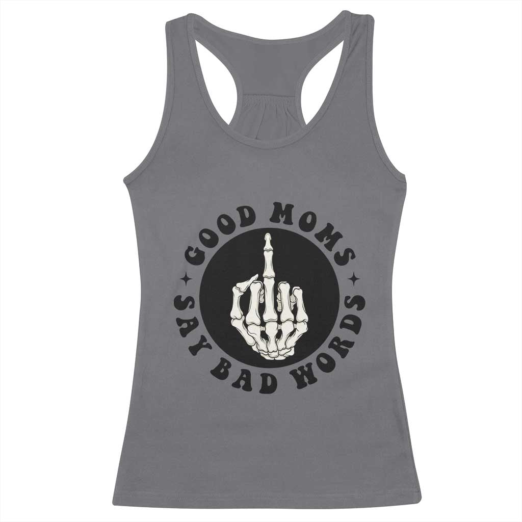 Funny Skeleton Mom Quote Racerback Tank Top Good Moms Say Bad Words TS12 Charcoal Print Your Wear