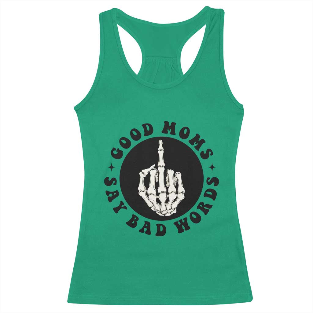 Funny Skeleton Mom Quote Racerback Tank Top Good Moms Say Bad Words TS12 Irish Green Print Your Wear