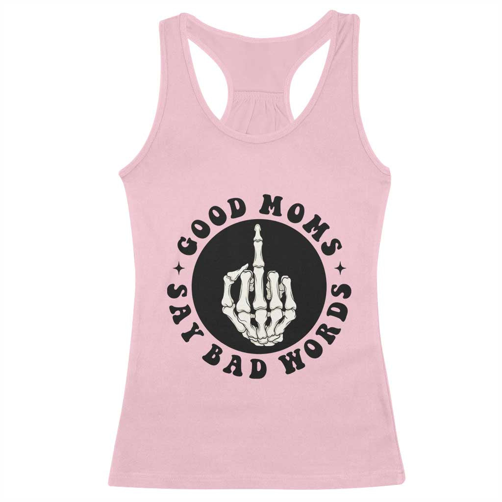 Funny Skeleton Mom Quote Racerback Tank Top Good Moms Say Bad Words TS12 Light Pink Print Your Wear