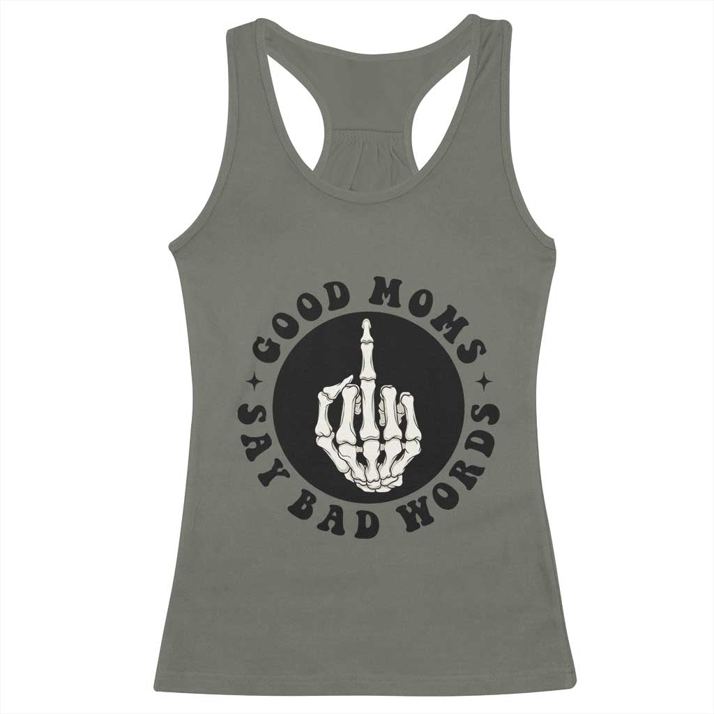 Funny Skeleton Mom Quote Racerback Tank Top Good Moms Say Bad Words TS12 Military Green Print Your Wear