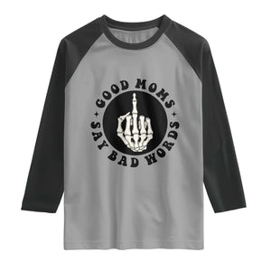 Funny Skeleton Mom Quote Raglan Shirt Good Moms Say Bad Words TS12 Sport Gray Black Print Your Wear