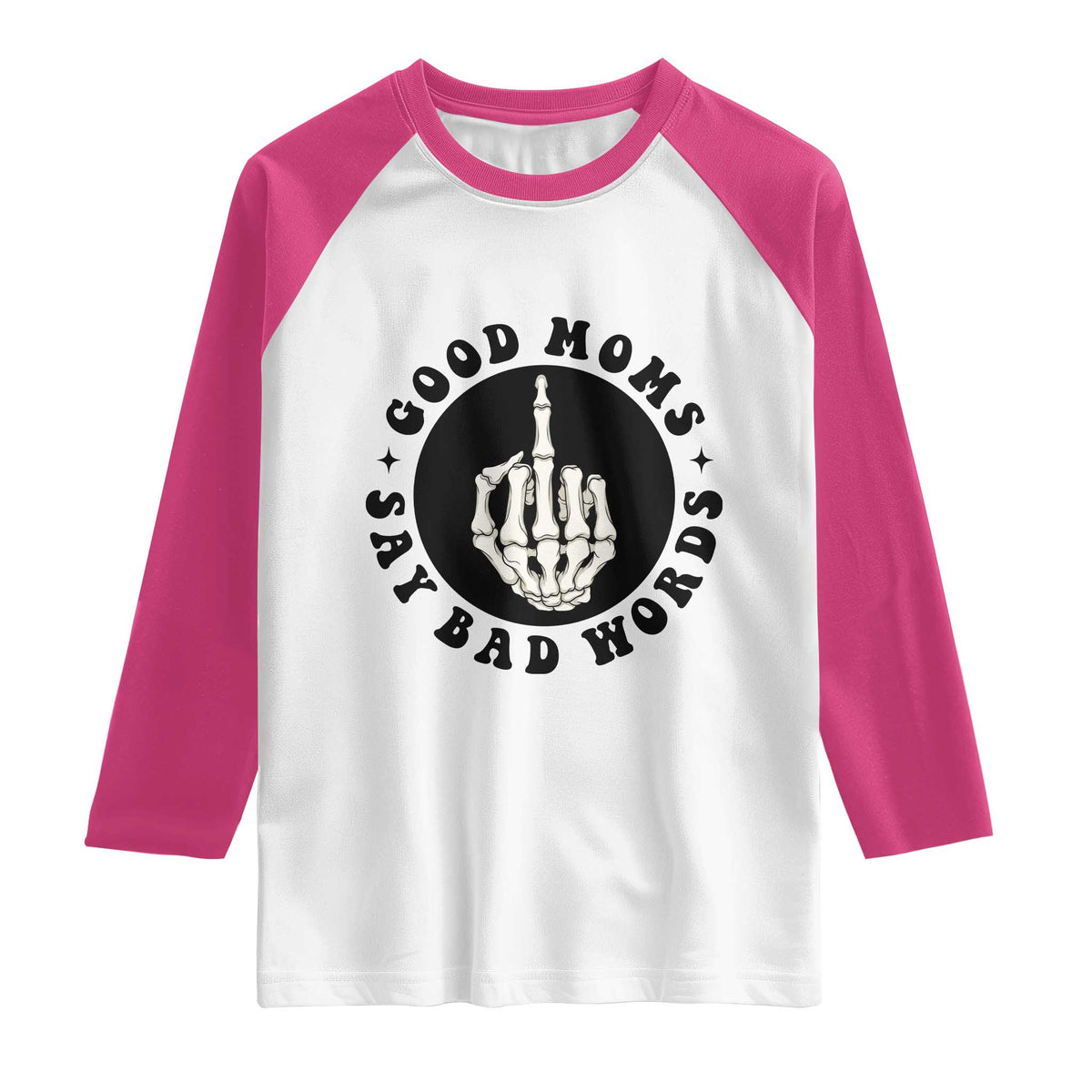 Funny Skeleton Mom Quote Raglan Shirt Good Moms Say Bad Words TS12 White Heliconia Print Your Wear