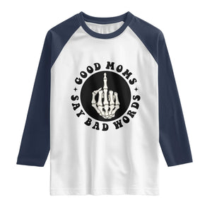 Funny Skeleton Mom Quote Raglan Shirt Good Moms Say Bad Words TS12 White Navy Print Your Wear