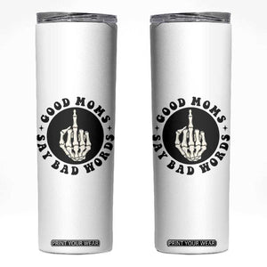 Funny Skeleton Mom Quote Skinny Tumbler Good Moms Say Bad Words TS12 White Print Your Wear