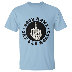 Funny Skeleton Mom Quote T Shirt Good Moms Say Bad Words TS12 Light Blue Print Your Wear
