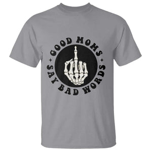 Funny Skeleton Mom Quote T Shirt Good Moms Say Bad Words TS12 Sport Gray Print Your Wear