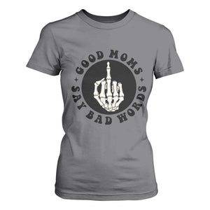 Funny Skeleton Mom Quote T Shirt For Women Good Moms Say Bad Words TS12 Charcoal Print Your Wear