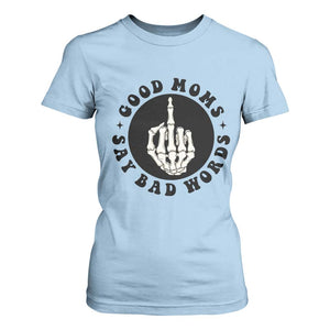 Funny Skeleton Mom Quote T Shirt For Women Good Moms Say Bad Words TS12 Light Blue Print Your Wear