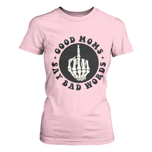 Funny Skeleton Mom Quote T Shirt For Women Good Moms Say Bad Words TS12 Light Pink Print Your Wear