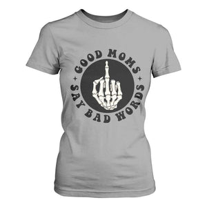 Funny Skeleton Mom Quote T Shirt For Women Good Moms Say Bad Words TS12 Sport Gray Print Your Wear