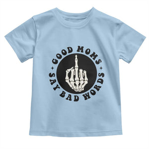 Funny Skeleton Mom Quote Toddler T Shirt Good Moms Say Bad Words TS12 Light Blue Print Your Wear