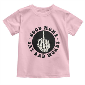 Funny Skeleton Mom Quote Toddler T Shirt Good Moms Say Bad Words TS12 Light Pink Print Your Wear