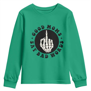Funny Skeleton Mom Quote Youth Sweatshirt Good Moms Say Bad Words TS12 Irish Green Print Your Wear