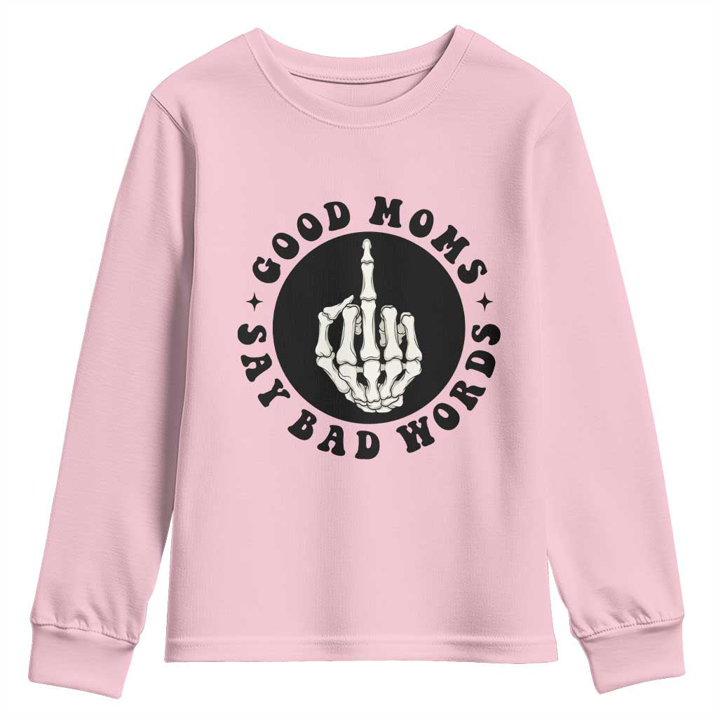 Funny Skeleton Mom Quote Youth Sweatshirt Good Moms Say Bad Words TS12 Light Pink Print Your Wear