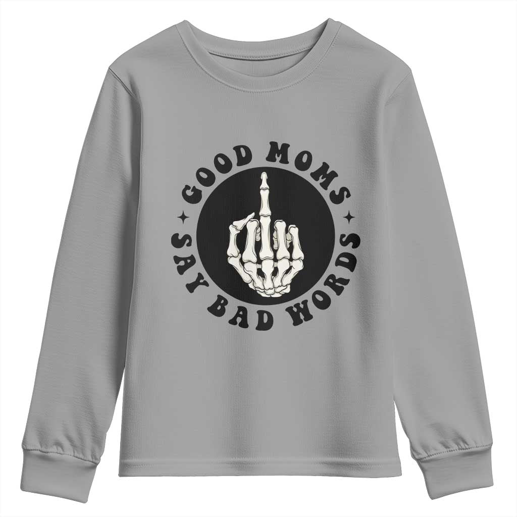 Funny Skeleton Mom Quote Youth Sweatshirt Good Moms Say Bad Words TS12 Sport Gray Print Your Wear