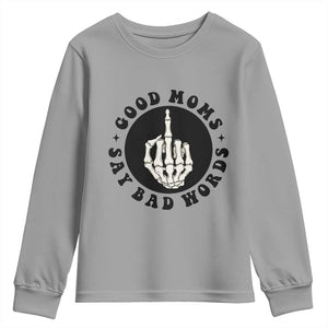 Funny Skeleton Mom Quote Youth Sweatshirt Good Moms Say Bad Words TS12 Sport Gray Print Your Wear