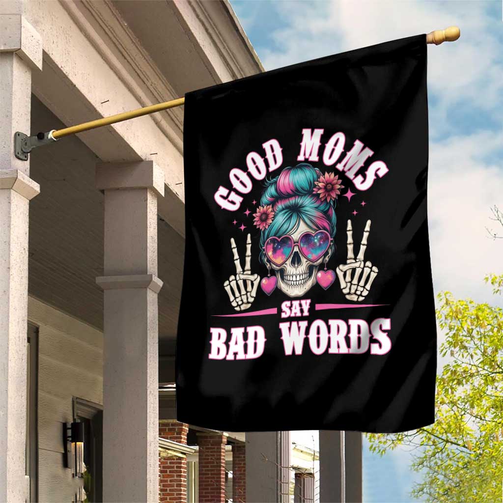Skeleton Messy Bun Mom Garden Flag Good Moms Say Bad Words TS12 Print Your Wear
