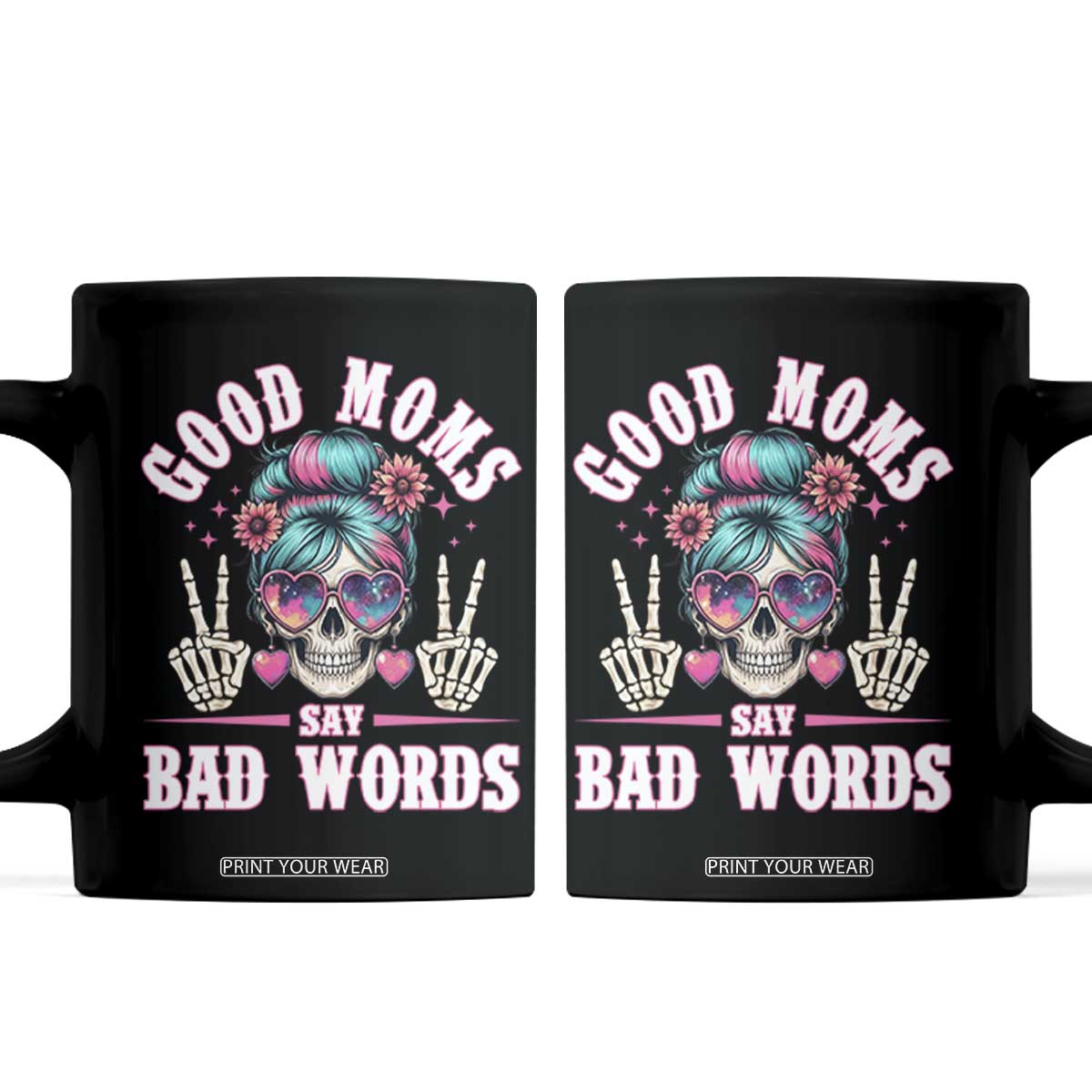 Skeleton Messy Bun Mom Coffee Mug Good Moms Say Bad Words TS12 Black Print Your Wear