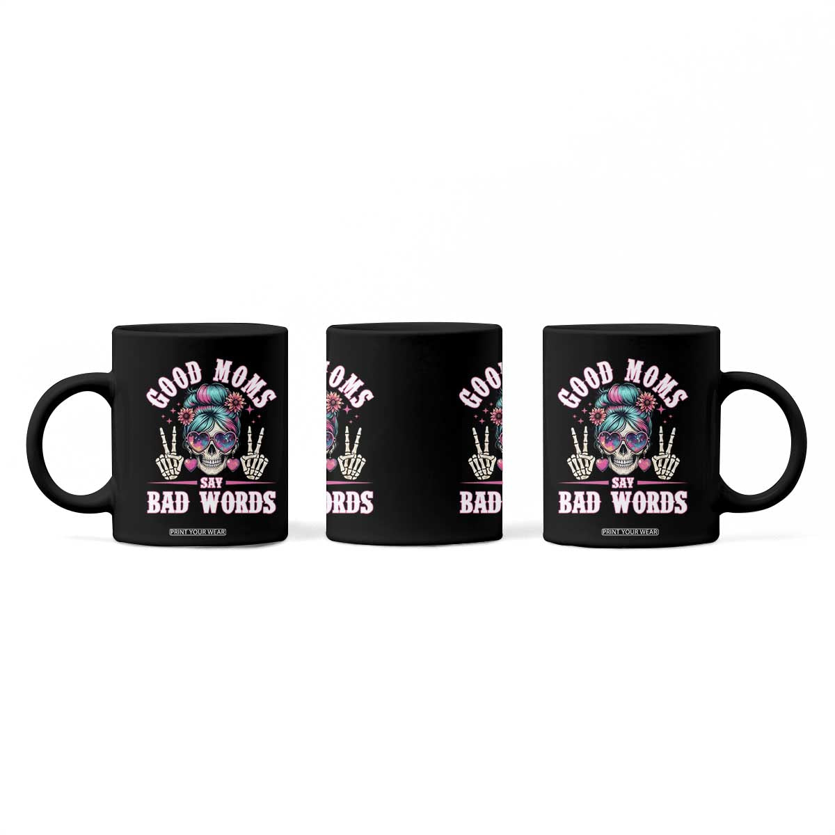Skeleton Messy Bun Mom Coffee Mug Good Moms Say Bad Words TS12 Print Your Wear