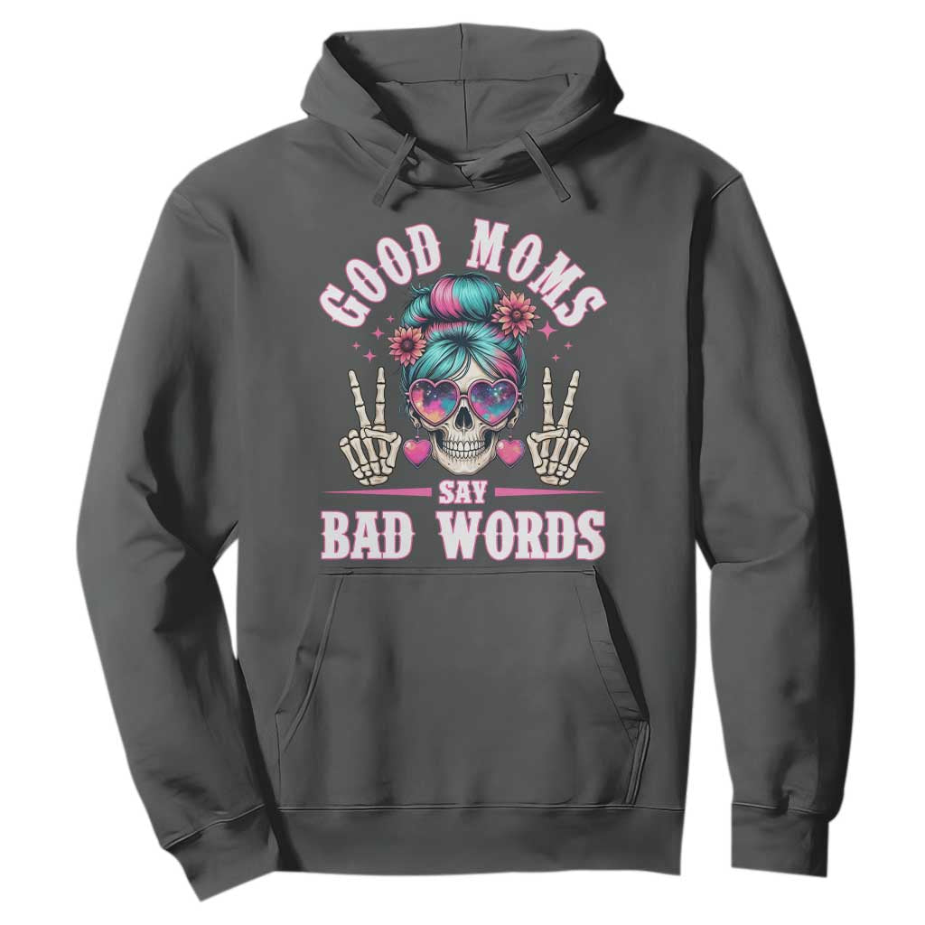 Skeleton Messy Bun Mom Hoodie Good Moms Say Bad Words TS12 Dark Heather Print Your Wear