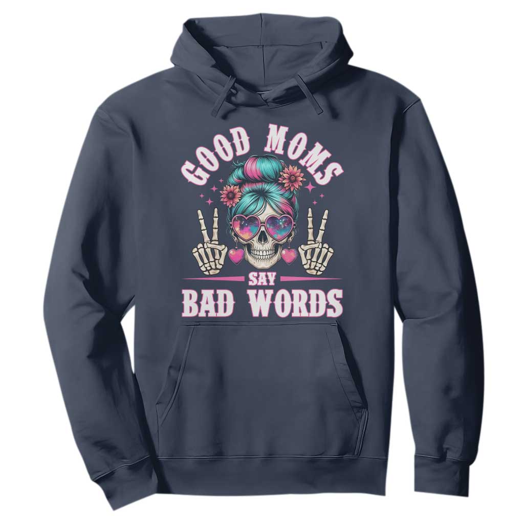 Skeleton Messy Bun Mom Hoodie Good Moms Say Bad Words TS12 Navy Print Your Wear