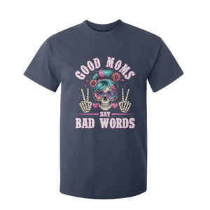 Skeleton Messy Bun Mom T Shirt For Kid Good Moms Say Bad Words TS12 Navy Print Your Wear