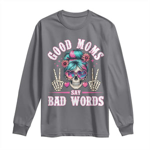 Skeleton Messy Bun Mom Long Sleeve Shirt Good Moms Say Bad Words TS12 Charcoal Print Your Wear