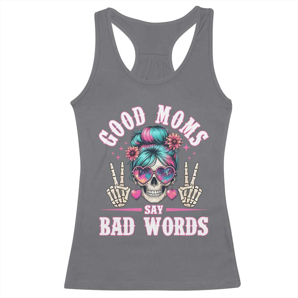 Skeleton Messy Bun Mom Racerback Tank Top Good Moms Say Bad Words TS12 Charcoal Print Your Wear